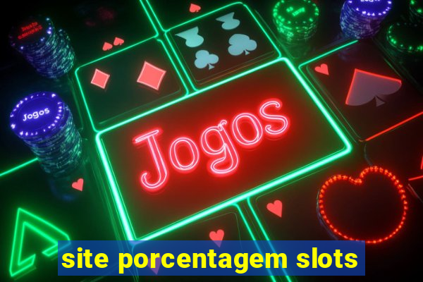 site porcentagem slots